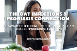 Throat Infections and Psoriasis Connection