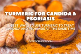 5  Best  ways to use Turmeric to treat Candida and Psoriasis at  the same time